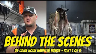 BEHIND THE SCENES AT DARK HOUR HAUNTED HOUSE - Part 1 of 3