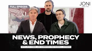 News, Prophecy & End Times: It’s Time To Take Action | Lee Cummings, Jack Hibbs & Russell Johnson