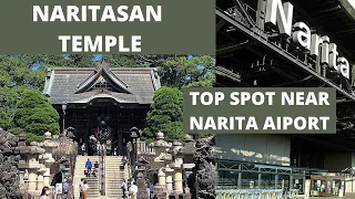 Naritasan Temple Japan - Amazing Cultural Experience by Narita Airport