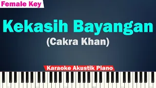 Cakra Khan - Kekasih Bayangan Karaoke Piano Female Key