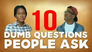 10 DUMB QUESTIONS PEOPLE ASK Part 1 ft Maraji