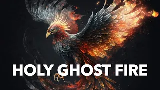 Holy Ghost Fire | Prophetic Soaking Worship Music | Music for Intimate Encounters With Holy Spirit