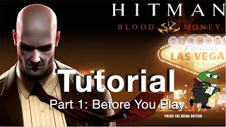 How to Speedrun Hitman Blood Money | Tutorial Part 1: Before You Play