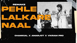 PEHLE LALKARE NAAL - CHAMKILA X AMARJOT X VIKRAM PRO