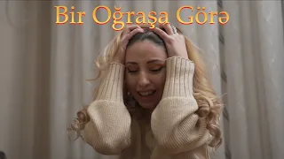 BİR OĞRAŞA GÖRƏ