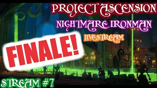 Project Ascension Livestream - Nightmare Ironman Challenge! Stream #7 [FINALE]