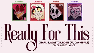 Hazbin Hotel (Charlie, Alastor, Rosie) Ready For This [Color Coded Lyrics]