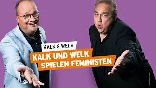 Kalk und Welk spielen Feministen | Kalk & Welk #11