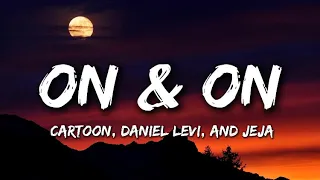 Cartoon, Jéja - On & On (Lyrics) (feat. Daniel Levi)