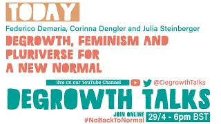 Degrowth, feminism and pluriverse for a new normal