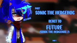 [|]Past Sonic the Hedgehog react to the Future(Sonic 2)[]Part 1[|]Short, bit Lazy[|]