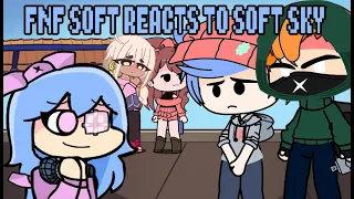 SOFT Friday Night Funkin' reacts to Soft Sky FULL WEEK | xKochanx | FNF REACTS | GACHA