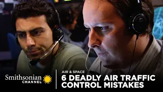 6 Deadly Air Traffic Control Mistakes | Smithsonian Channel