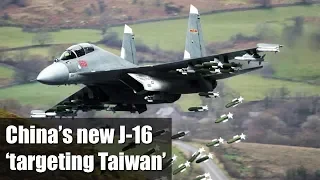 China’s new J-16 advanced fighter jet ‘targeting Taiwan’ may soon be combat ready