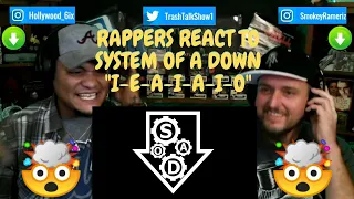 Rappers React To System Of A Down "I-E-A-I-A-I-O"!!!