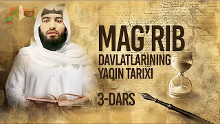 Mag'rib davlatlarining yaqin tarixi 3-dars | Ustoz Abdulloh Zufar