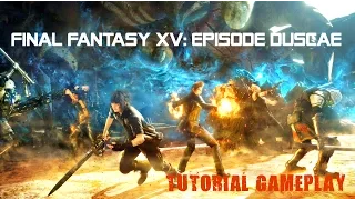 Final Fantasy 15 (XV): Episode Duscae: Tutorial (PS4 Gameplay)