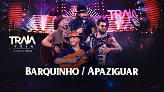 Traia Véia - BARQUINHO / APAZIGUAR | DVD Ao Vivo em Goiânia