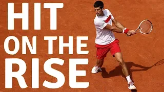 How To Hit On The Rise In Tennis - Djokovic Tactic - Tennis Groundstroke Lesson