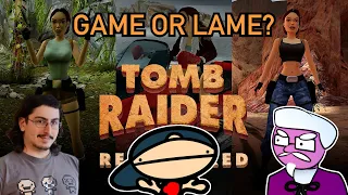 They Remastered the original Tomb Raider!!!! (Game or Lame)