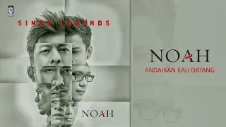 NOAH - Andaikan Kau Datang (Official Audio)