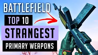 TOP 10 STRANGEST PRIMARY WEAPONS IN BATTLEFIELD GAMES