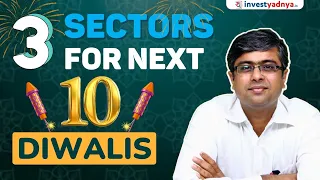 3 Sectors for Next 10 Diwalis | Parimal Ade