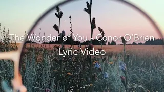 ♡The Wonder of You - Conor O’Brien♡ ((Lyric Video))