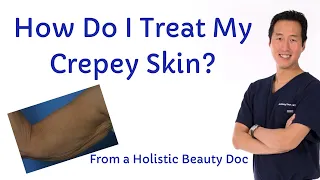 How Do I Improve My Crepey Skin? - Dr. Anthony Youn