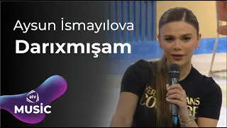 Aysun İsmayılova - Darıxmışam