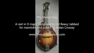 The Market Day - a reel in D composed by Ed Reavy tabbed for mandolin and played by Aidan Crossey