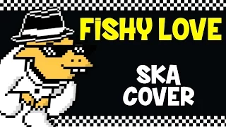 "FISHY LOVE" Ska Cover by jcarlson04 | UNDERTALE SONG