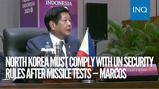 North Korea must comply with UN security rules after missile tests — Marcos