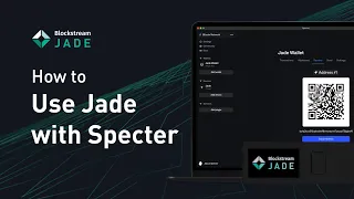 How to use Jade with Specter | Blockstream Jade