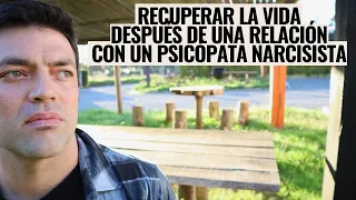 EL DÍA DESPUÉS DE SALIR DE UNA RELACIÓN CON UN PSICÓPATA NARCISISTA; CÓMO RECUPERAR LA VIDA