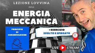 esercizi ENERGIA MECCANICA - PRINCIPIO di conservazione dell'energia meccanica, lezioni di fisica