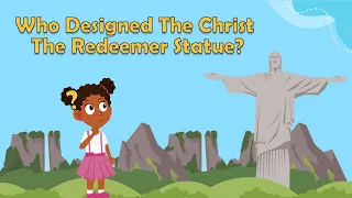 Who Designed The Christ The Redeemer Statue? | Christ the Redeemer | Wonders of the World for Kids