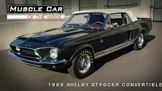 1968 Shelby GT500KR Convertible 4-Speed Muscle Car Of The Week Video #73
