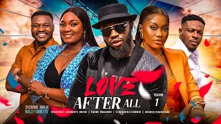 LOVE AFTER ALL (Season 1) Stan Nze, Chinenye Nnebe 2023 Trending Nigerian Nollywood Romantic Movie