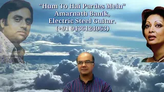 Hum Toh Hai Pardes Mein //Jagjit-Chitra // Instrumental (Electric Guitar)Cover // Amarnath Banik.