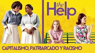 Análisis de The Help (Historias cruzadas /Criadas y señoras): Capitalismo, Patriarcado y Racismo.