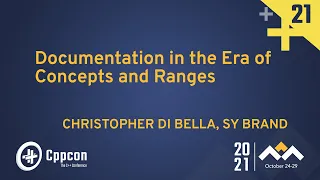 Documentation in the Era of Concepts and Ranges - Christopher Di Bella & Sy Brand - CppCon 2021