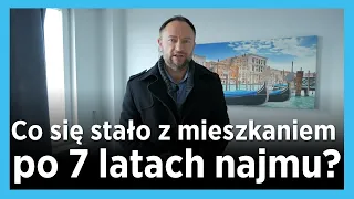 Jak zmieniła się cena i stan mieszkania po 7 latach wynajmu?