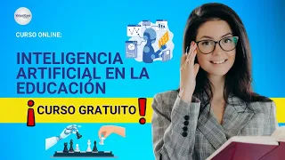 🔴 CURSO:  INTELIGENCIA ARTIFICIAL EN LA EDUCACIÓN ǀ COMPLETO Y GRATIS (2024)  ✅ PARTE 1