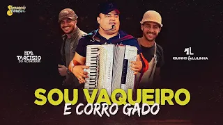 SOU VAQUEIRO E CORRO GADO - TARCÍSIO DO ACORDEON Part. IGUINHO E LULINHA ( Música Inédita )