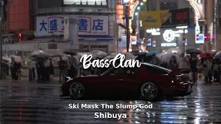 Ski Mask The Slump God - Shibuya (BassBoosted)