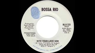 1970 Bossa Rio - With Your Love Now