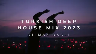 Yılmaz Daglı - Turkish Deep House Mix 2023