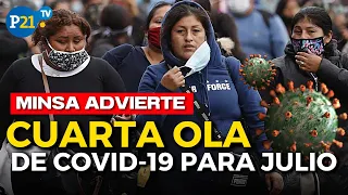 COVID-19 en Perú: CUARTA OLA podría darse en JULIO por aumento de casos, según el MINSA