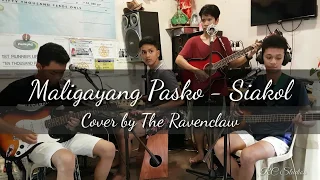 Maligayang Pasko - Siakol || Cover by The Ravenclaw